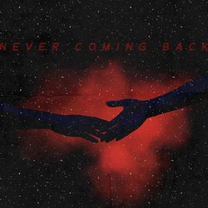 Never coming back (Explicit)