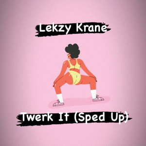 Twerk It (Sped Up)