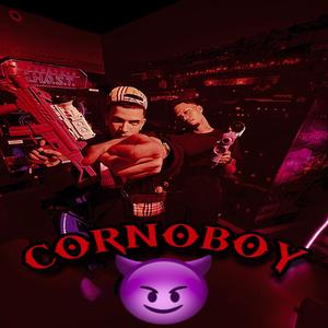 CORNOBOY (feat. 2r) (Explicit)