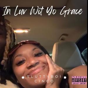 In Luv Wit Yo Grace (Explicit)