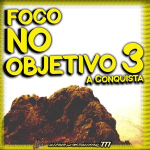 Foco No Objetivo 3 , A Conquista (Motivacional)