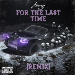 For the Last Time (Remix) [Explicit]