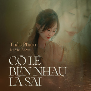 Có Lẽ Bên Nhau Là Sai (COVER版)