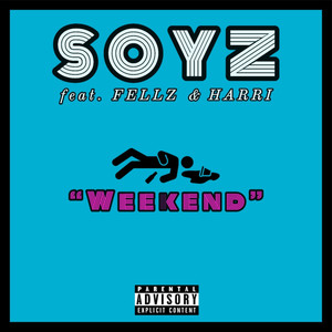 Weekend (feat. FELLZ & Harri) (Explicit)