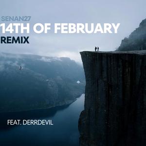 14th Of February (with DerrDevil) (feat. DerrDevil) [Remix]