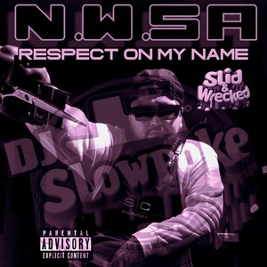 RESPECT ON MY NAME (SLID & WRECKED) [Explicit]