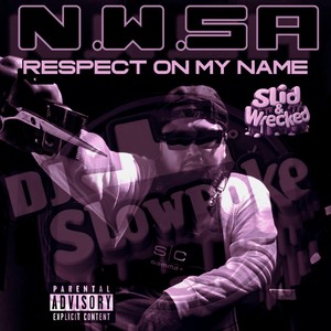 RESPECT ON MY NAME (SLID & WRECKED) (Explicit)