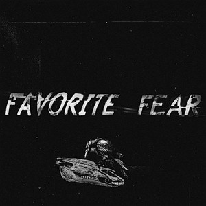 FAVORITE FEAR (Explicit)