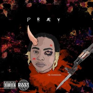 Prey; Pray To The Godd (Explicit)