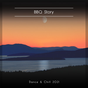 BBQ Story Dance & Chill 2021