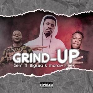 Grind Up (feat. Bigsea & Sharaw Fleek)