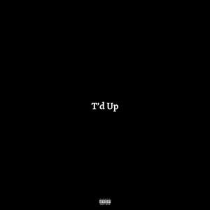 T'd Up (feat. YxungKing) (ZidiLosy Remix|Explicit)