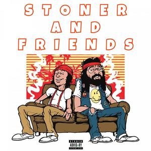 Stoner & Friends (Explicit)