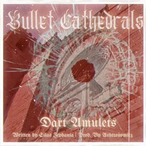 Bullet Cathedrals (feat. Silas Zephania & Ashtronomicz)