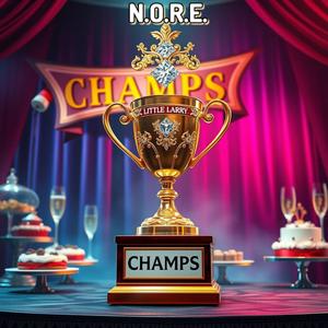 CHAMPS (feat. N.O.R.E.) [Explicit]