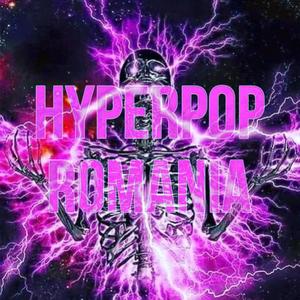 HYPERPOP ROMANIA (Explicit)