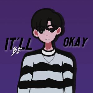 It'll Be Okay (Explicit)