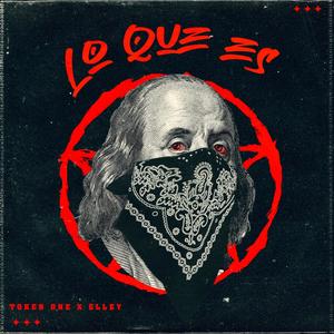 Lo que es(feat. Elley) (Explicit)