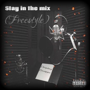 Stay in the mix (Freestyle) (Explicit)