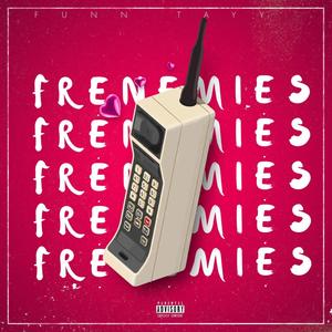 Frenemies (Explicit)