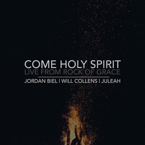 Come Holy Spirit: Live from Rock of Grace