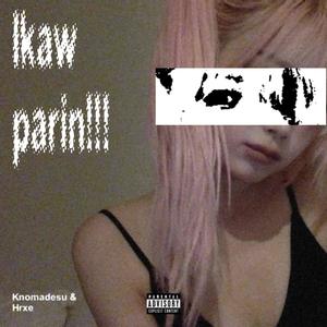 Ikaw parin!!! (Explicit)