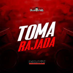 Toma Rajada (Explicit)