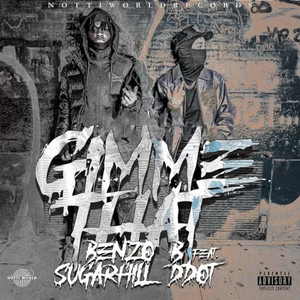 Gimmie That (feat. Sugarhill Ddot) (Explicit)