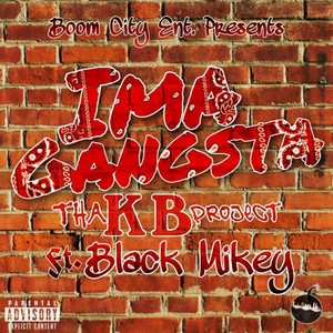 Ima Gangsta (feat. Black Mikey) [Explicit]