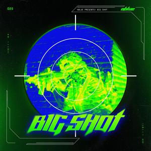 BIG SHOT (Explicit)