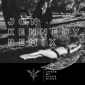 Under My Black Wings (Jon Kennedy Remix)