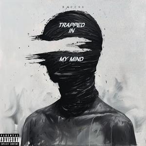 Trapped In My Mind (Explicit)