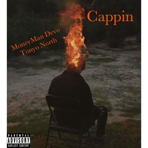 Cappin (feat. Tonyo North) [Explicit]