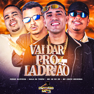 Vai Dar Pro Ladrão (Explicit)
