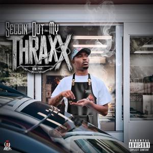 Sellin Out My Thraxx (Explicit)