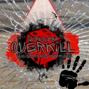 OverKill (feat. LuhPrince & DatNikkaJerro) (Explicit)