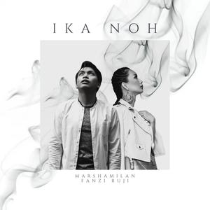 Ika Noh(feat. Fanzi Ruji)