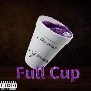 Full Cup (feat. J Double) [Explicit]