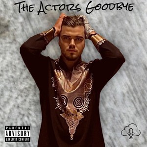 The Actors Goodbye (Explicit)