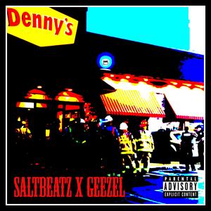 Denny's (feat. Geezel) [Explicit]