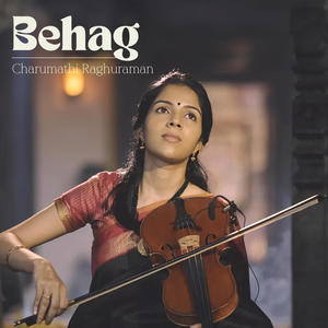 Behag (feat. Charumathi Raghuraman)