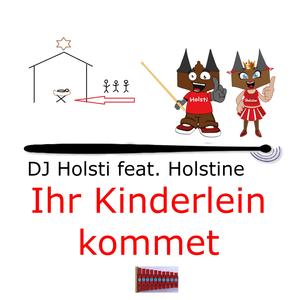 Ihr Kinderlein kommet (feat. Holstine) (Klimper-Dance-Mix)