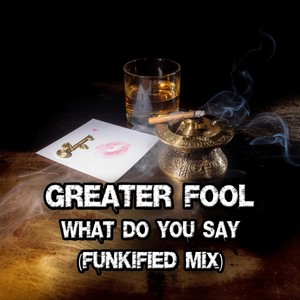 What Do You Say (Funkified Mix)