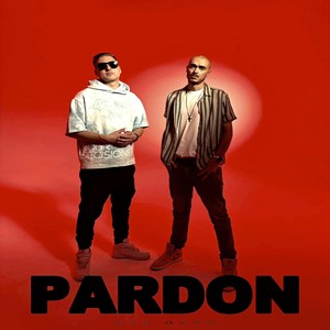 Pardon (Explicit)