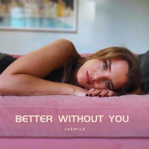 Better Without You