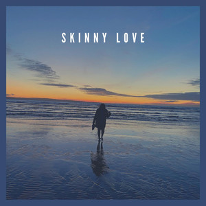 Skinny Love (COVER版)