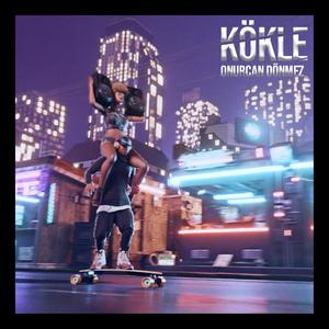 Kökle (Explicit)