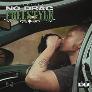 No Drag Freestyle (Explicit)