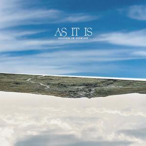 As It Is (Heaven Is Coming)