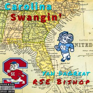 Carolina Swangin' (feat. RSE Bishop) (Explicit)